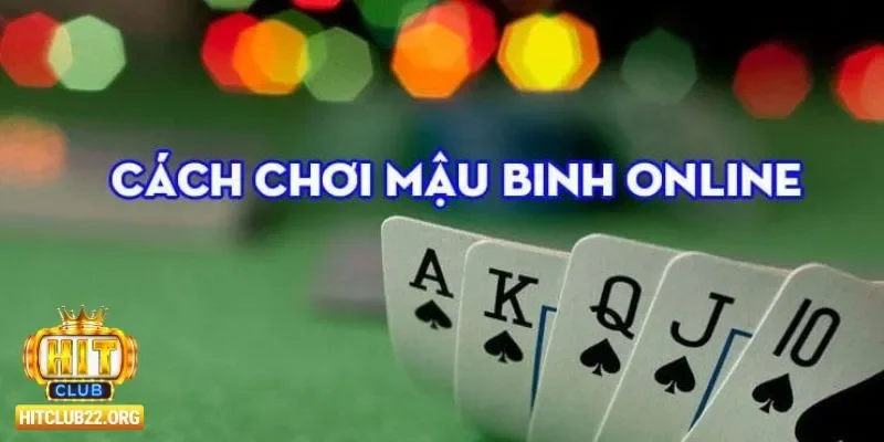 Game Bài Binh 9 Cây - Ông Hoàng Giải Trí Của Sòng Bài Cách thức chơi game bài binh 9 cây